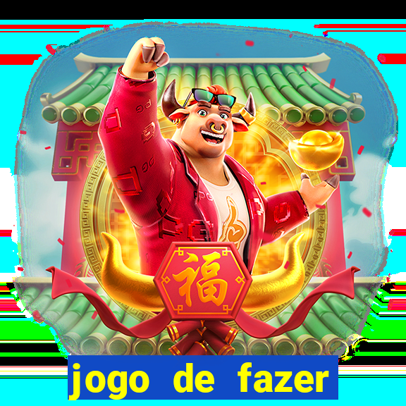 jogo de fazer dinheiro falso